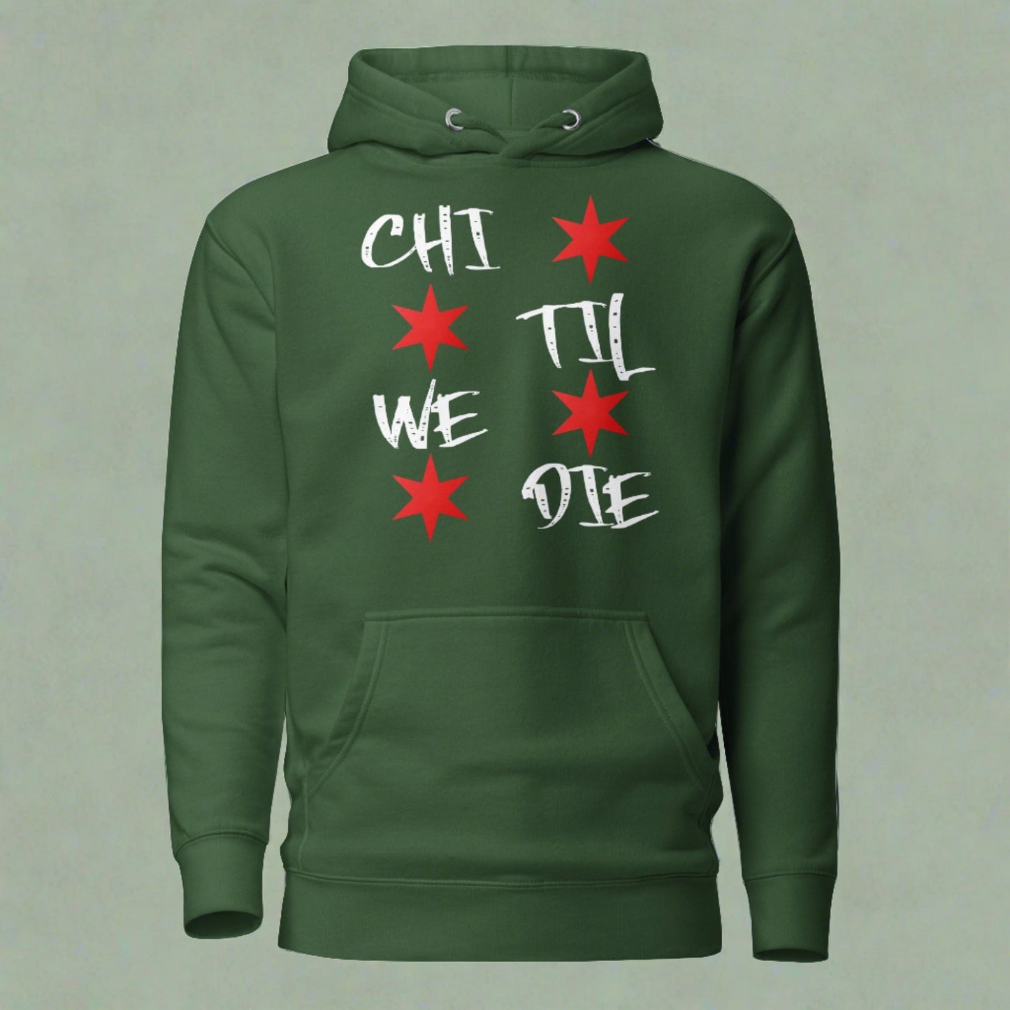 'Chi Til We Die' Hoodie | Chicago Windy City Apparel