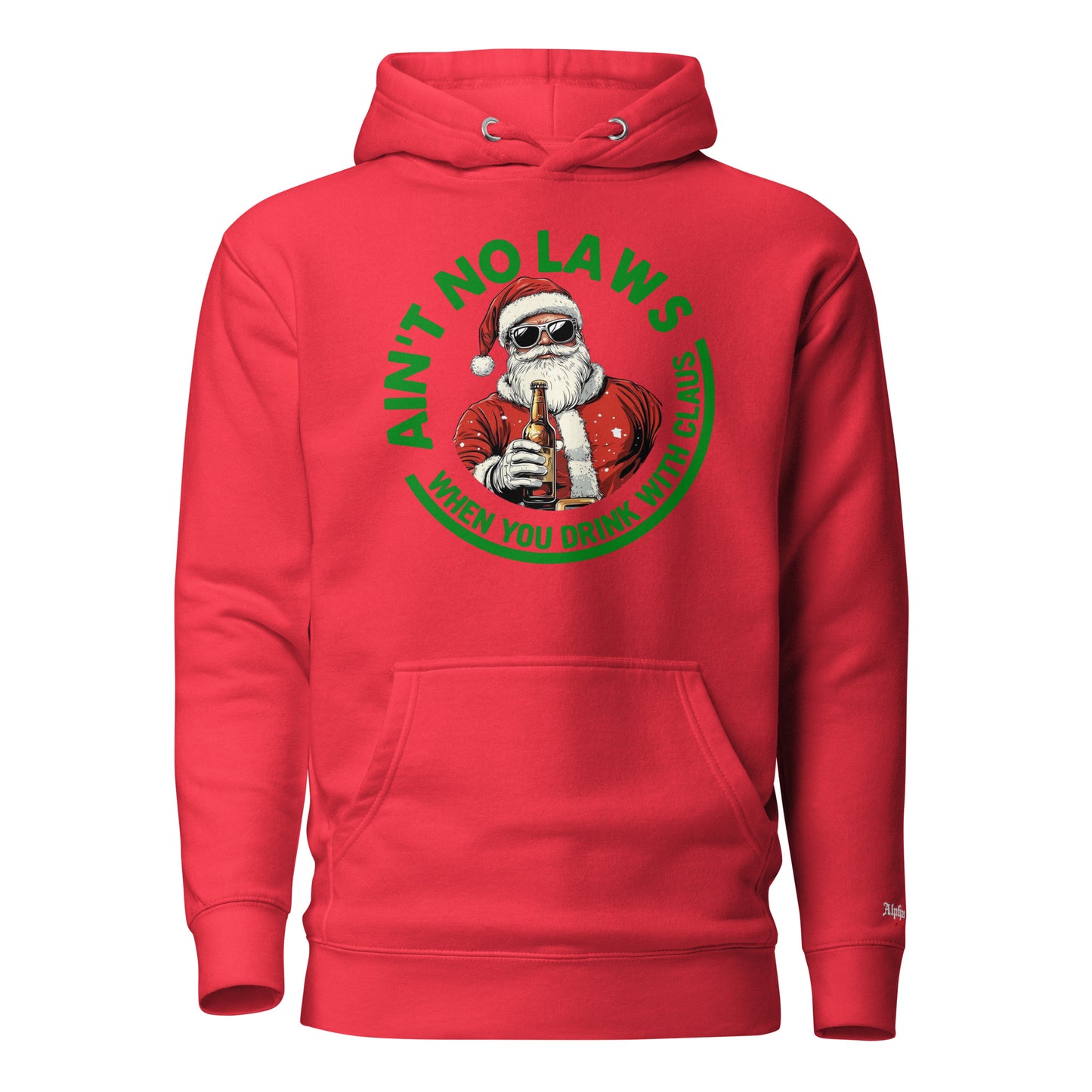 “Ain’t No Laws When You're Drinking with Clause” Hoodie Sweatshirt