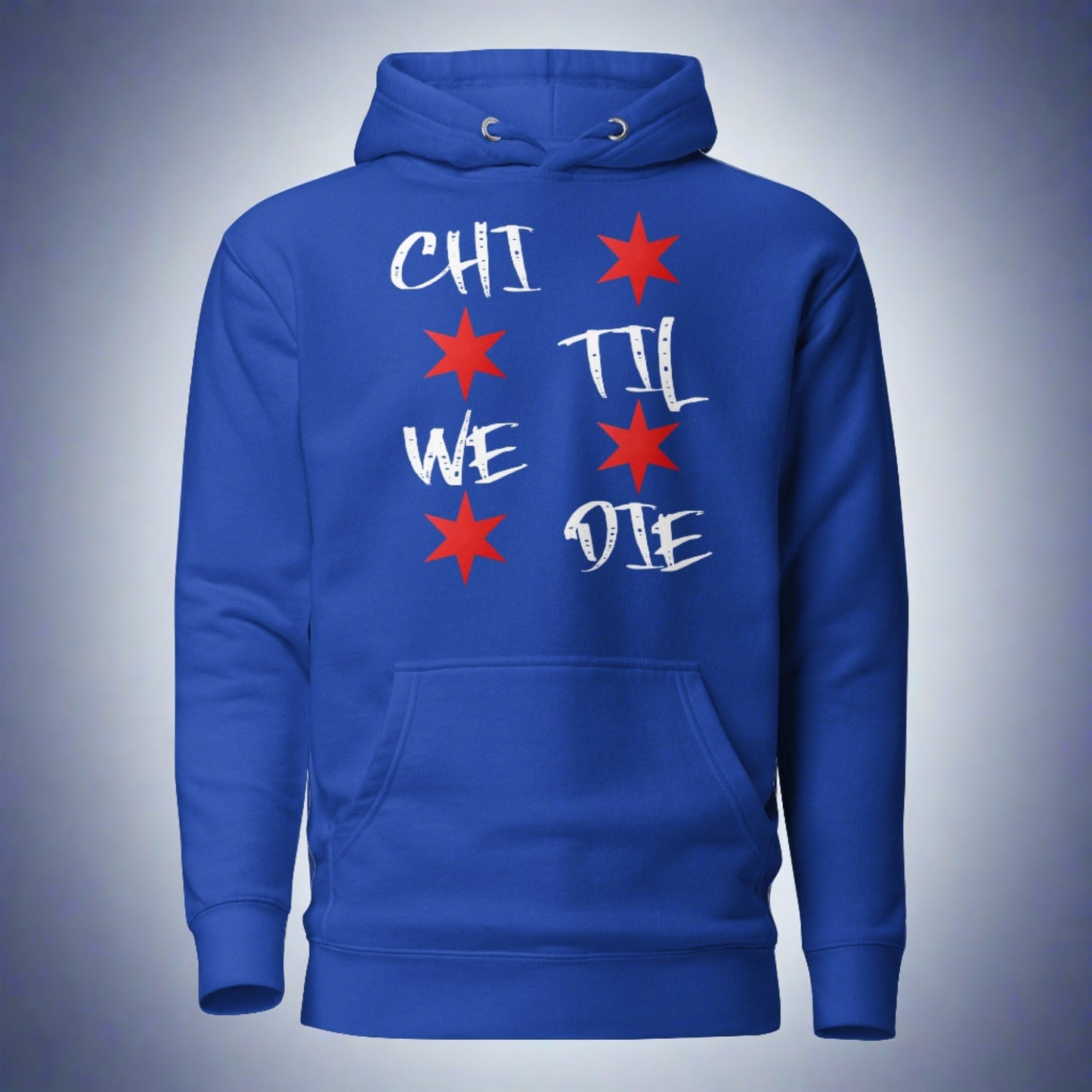 'Chi Til We Die' Hoodie | Chicago Windy City Apparel