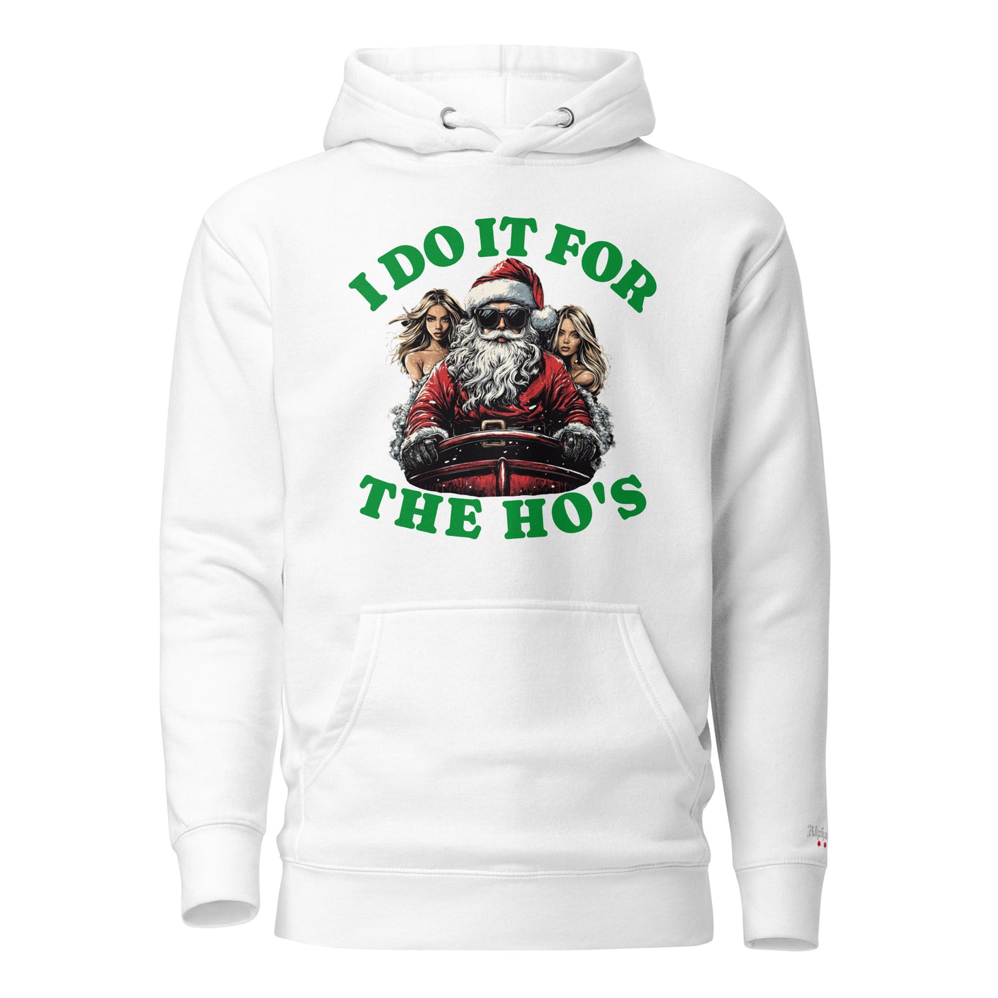 “I Do It For The Ho’s” Christmas Holiday Hoodie Sweatshirt