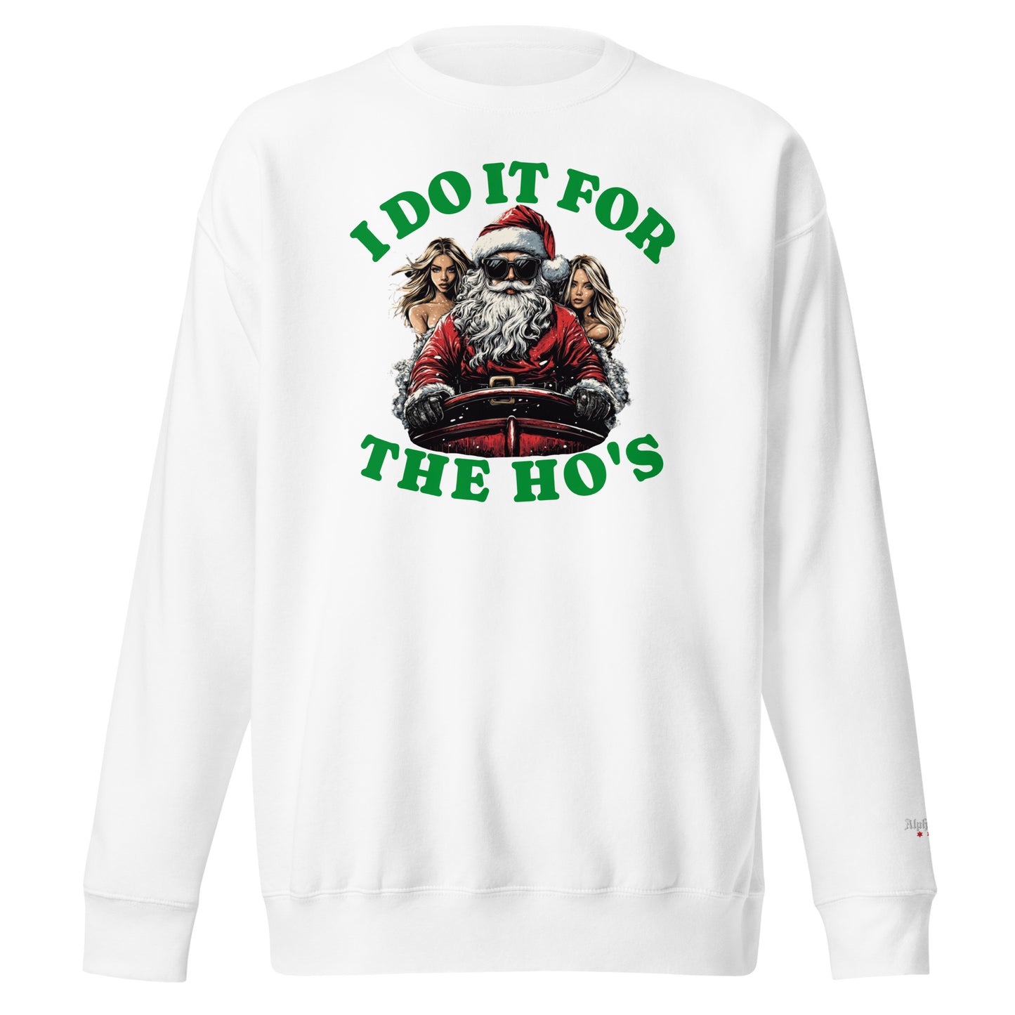 “I Do It For The Ho’s” Noodie Christmas Holiday Crewneck Sweatshirt