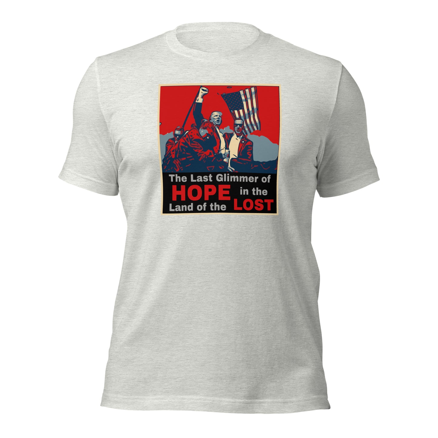 Trump 2024 T-Shirt - “The Last Glimmer of Hope, In the Land of the Lost" Tee - Political Statement Shirt - MAGA Apparel - Pro-Trump Graphic Tee