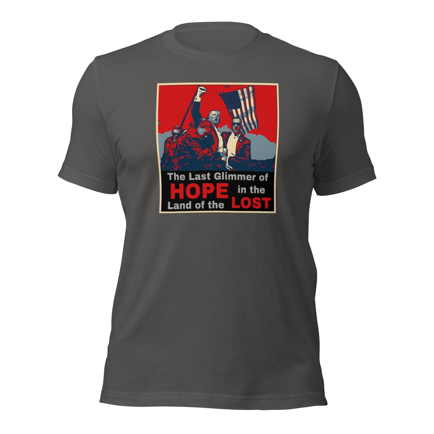 Trump 2024 T-Shirt - “The Last Glimmer of Hope, In the Land of the Lost" Tee - Political Statement Shirt - MAGA Apparel - Pro-Trump Graphic Tee
