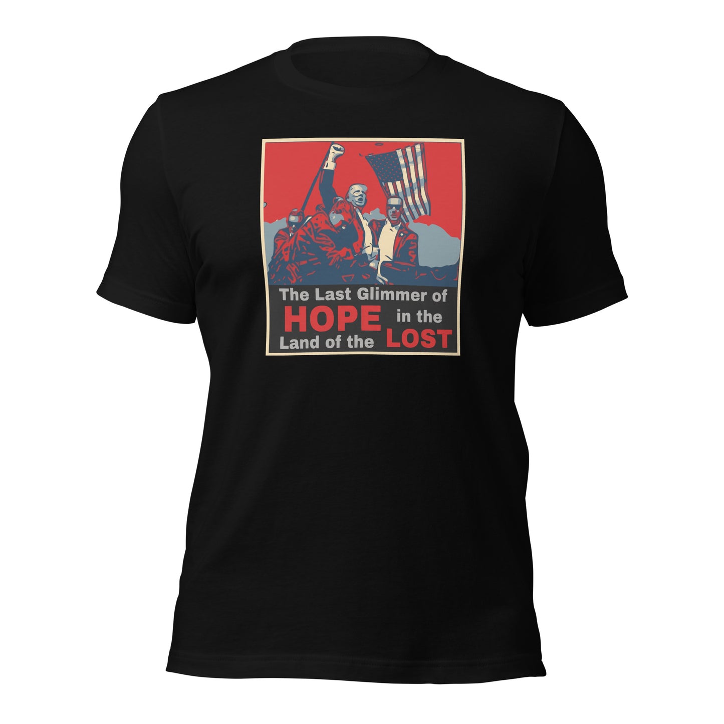 Trump 2024 T-Shirt - “The Last Glimmer of Hope, In the Land of the Lost" Tee - Political Statement Shirt - MAGA Apparel - Pro-Trump Graphic Tee
