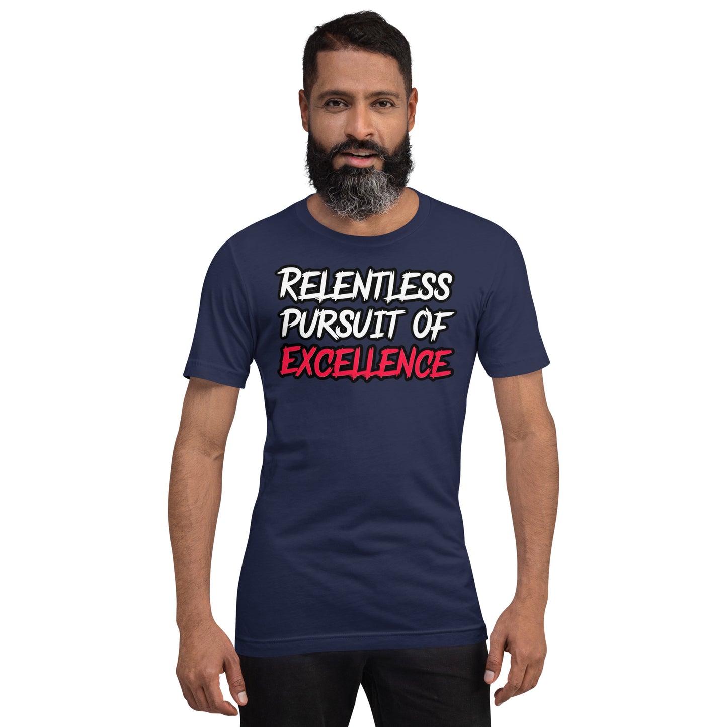 Relentless Pursuit of Excellence Tee Shirt by Alpha Wear Clothing