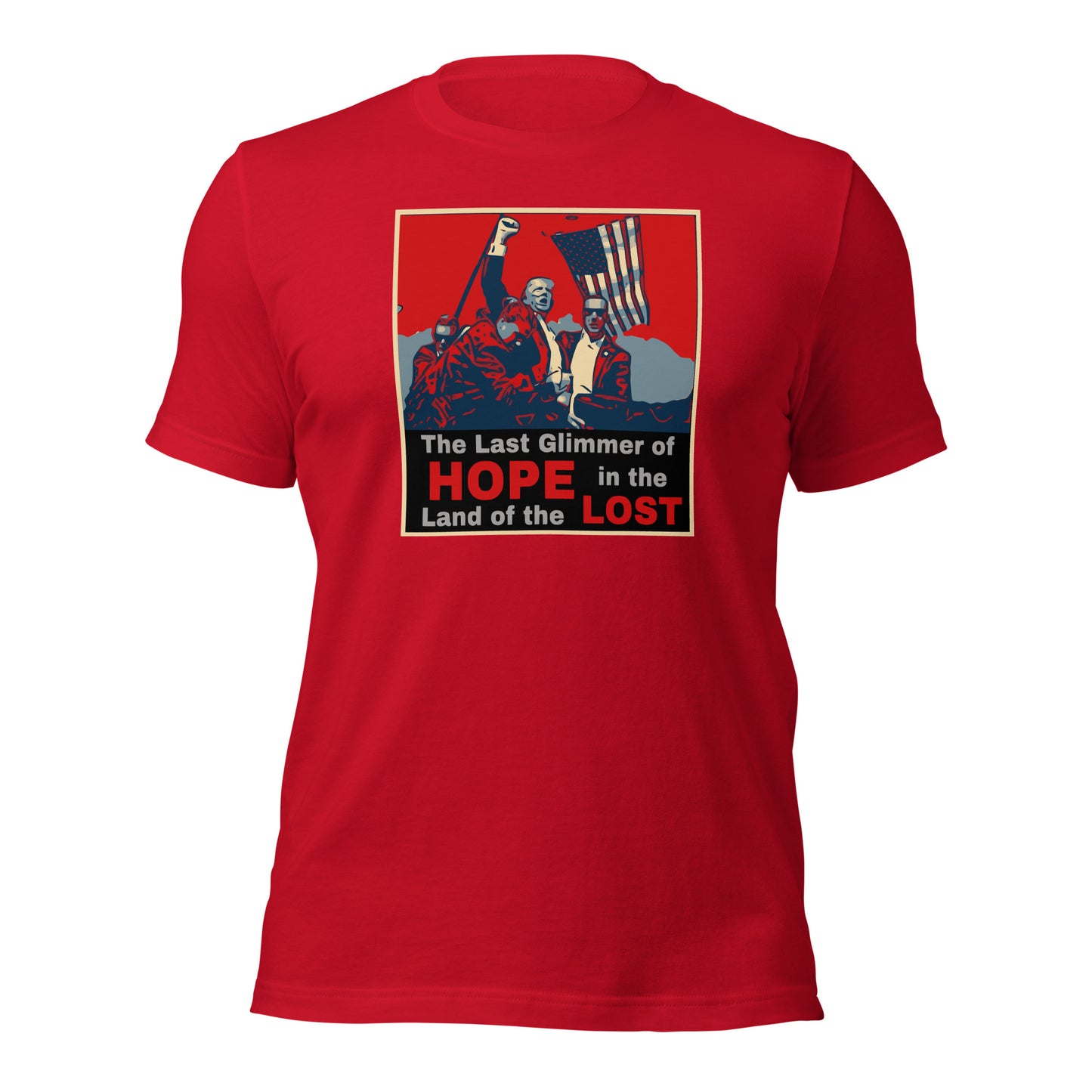 Trump 2024 T-Shirt - “The Last Glimmer of Hope, In the Land of the Lost" Tee - Political Statement Shirt - MAGA Apparel - Pro-Trump Graphic Tee