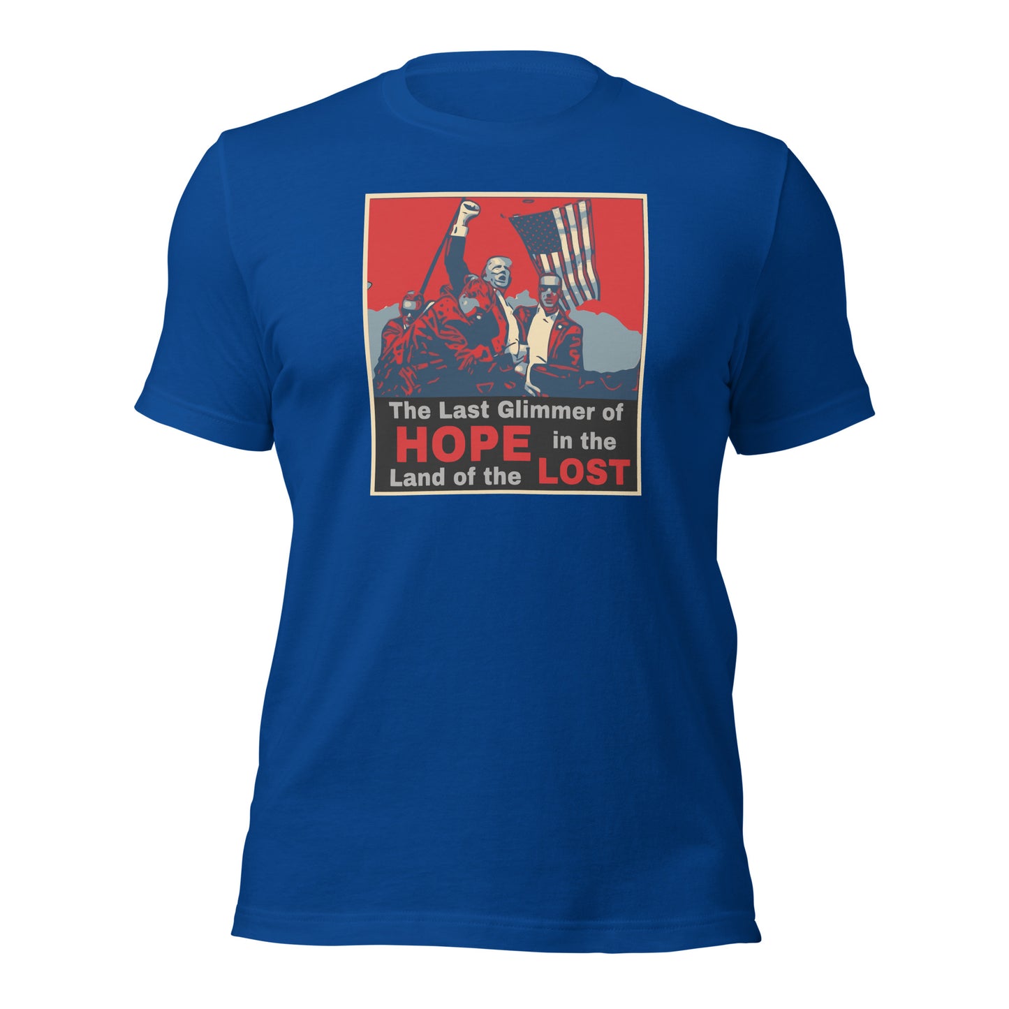 Trump 2024 T-Shirt - “The Last Glimmer of Hope, In the Land of the Lost" Tee - Political Statement Shirt - MAGA Apparel - Pro-Trump Graphic Tee