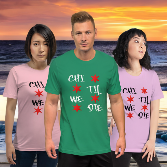 'Chi Til We Die' Chicago Tee Shirt | Windy City Apparel