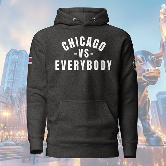 "Chicago Vs Everybody" Hoodie by Alpha Wear