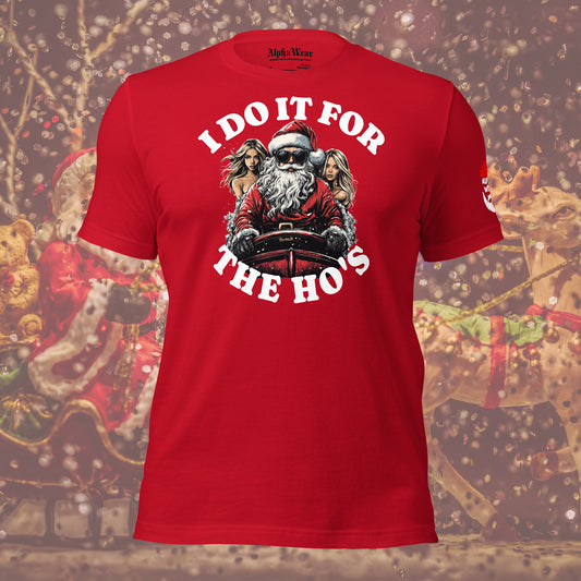 “I Do It For The Ho’s” Christmas Holiday T-Shirt by Alpha Wear