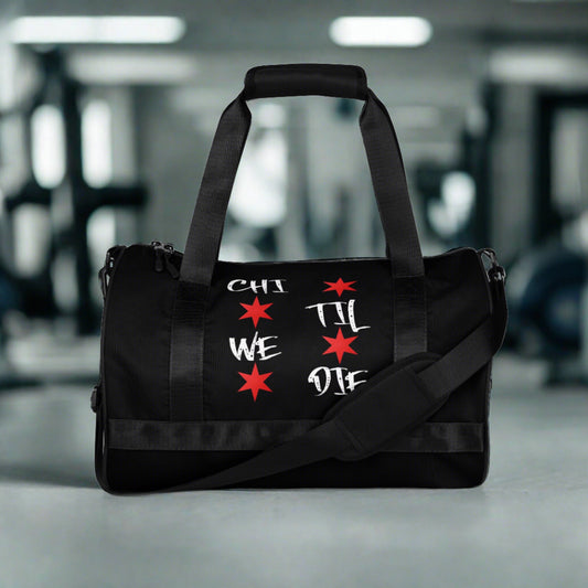 Chi Til We Die Gym Bag: Show Your Chicago Pride in Style