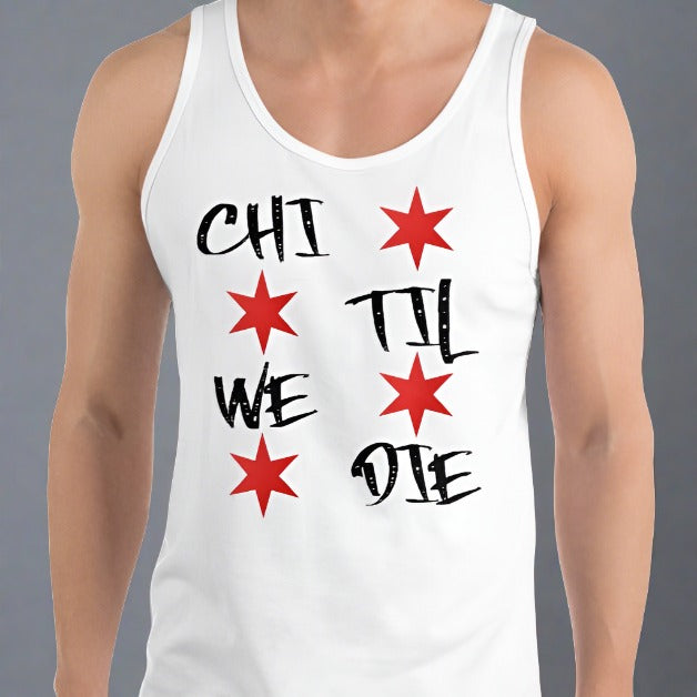 'Chi Til We Die' Chicago Themed Tank Top | Windy City Apparel