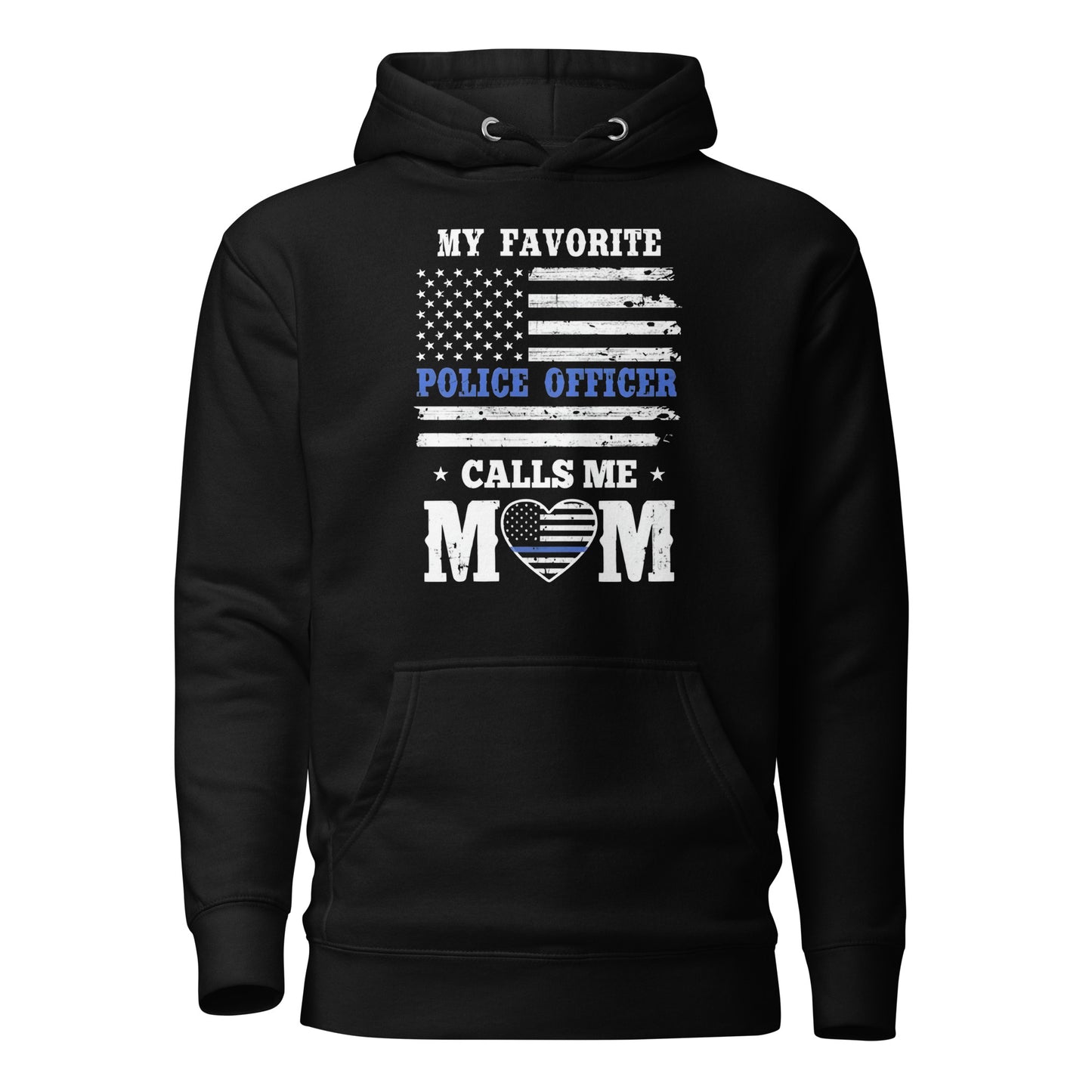 My Favorite Police Officer Calls Me Mom - Mother's Day Hoodie (Front Logo)