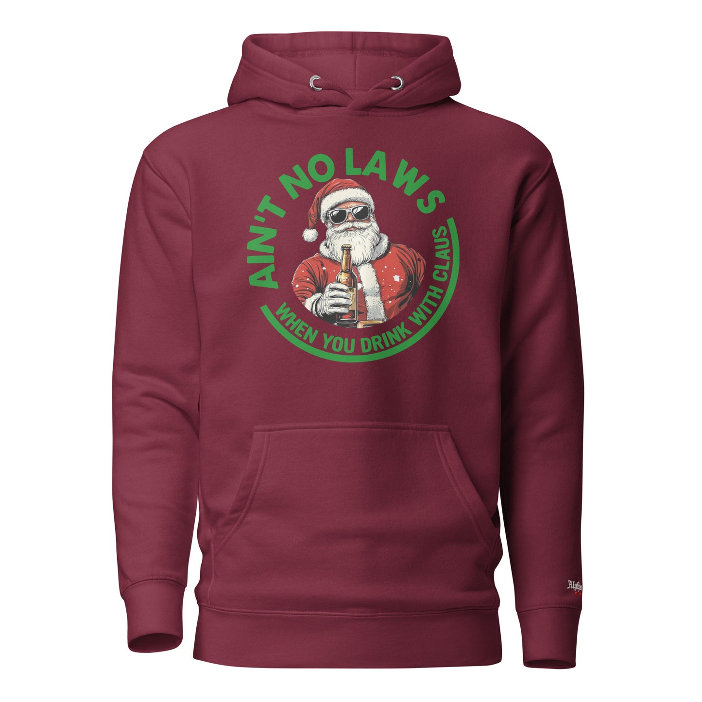 “Ain’t No Laws When You're Drinking with Clause” Hoodie Sweatshirt by Alpha Wear