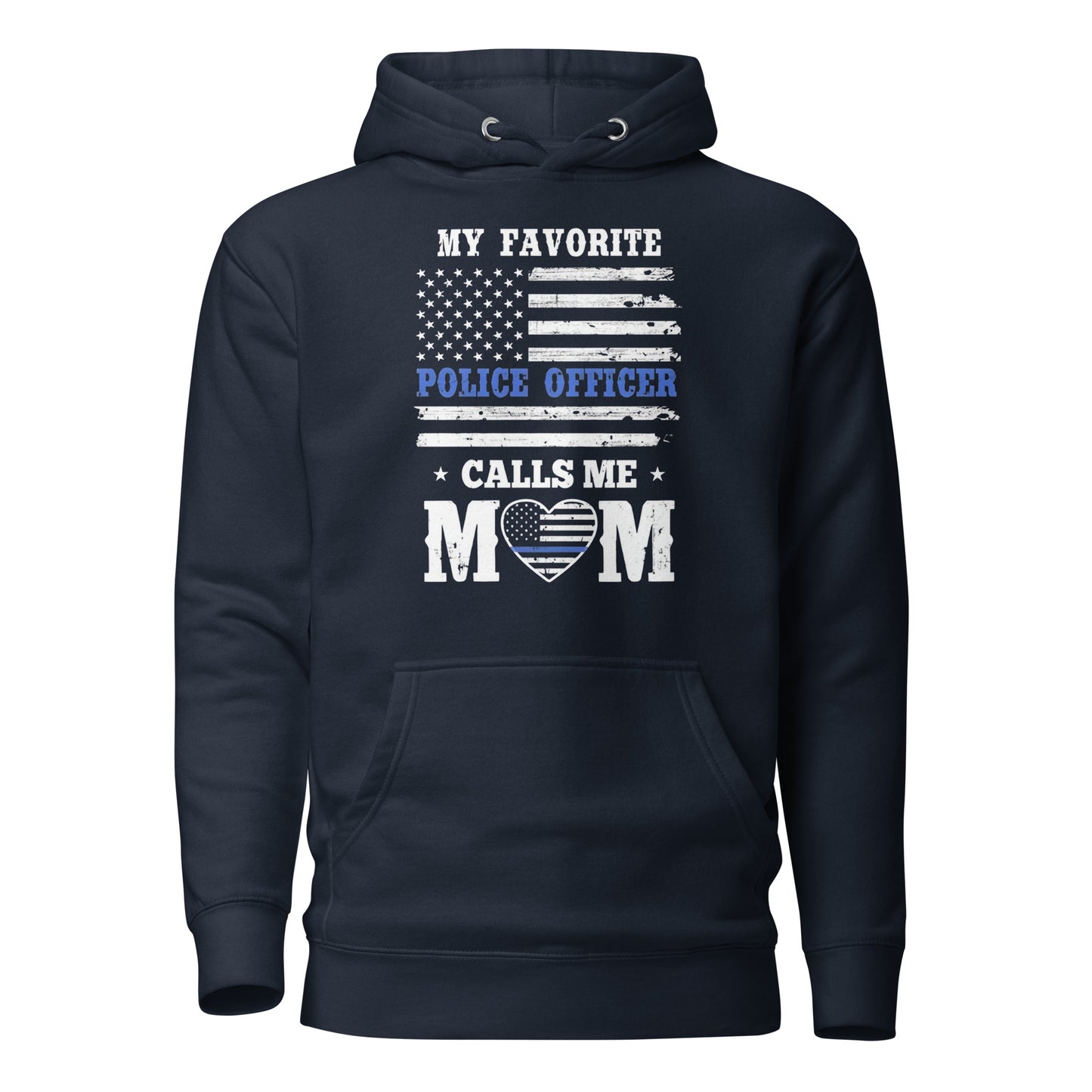 My Favorite Police Officer Calls Me Mom - Mother's Day Hoodie (Front Logo)