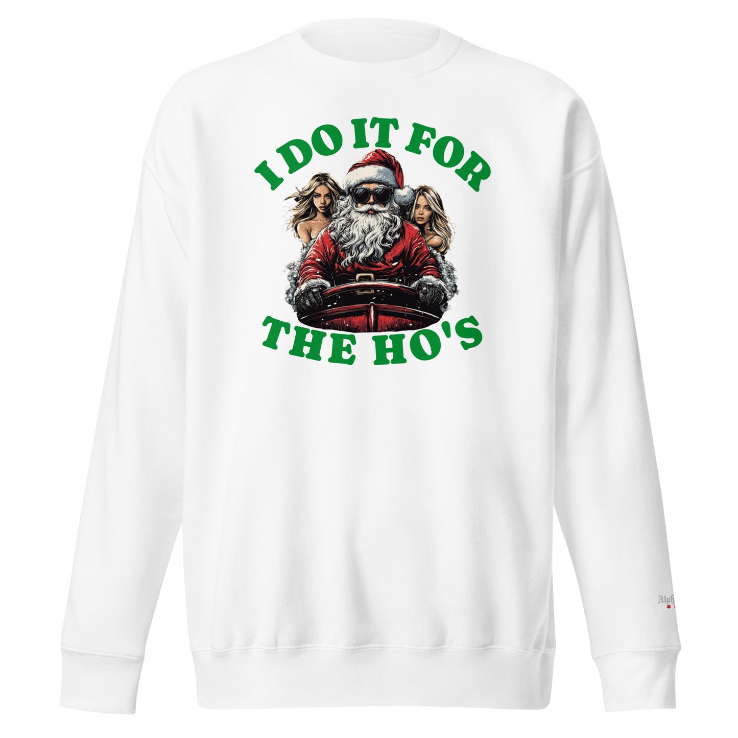 “I Do It For The Ho’s” Noodie Christmas Holiday Crewneck Sweatshirt by Alpha Wear