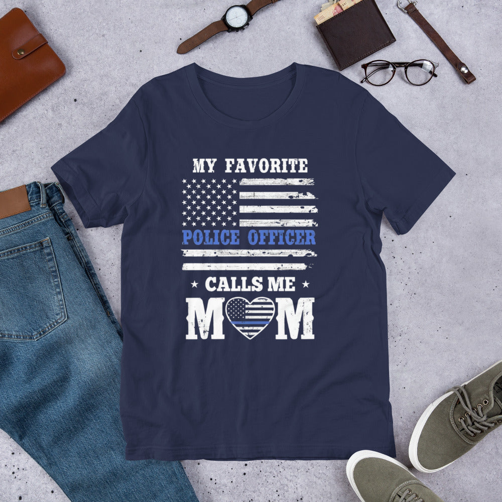 My Favorite Police Officer Calls Me Mom - Mother's Day Tee Shirt (Front Logo)